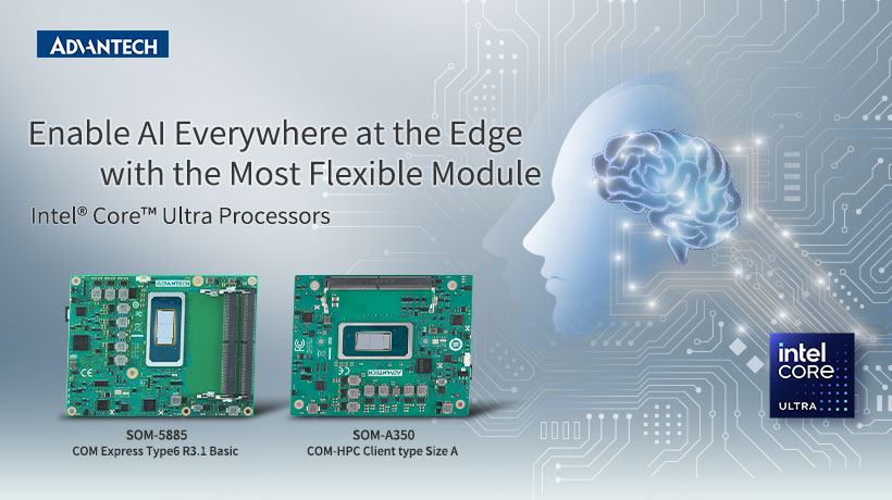 Advantech Launches AI-Enhanced SOM-5885 and SOM-A350 Modules